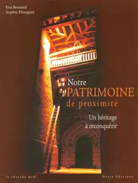 Couverture du produit · Notre Patrimoine de proximité