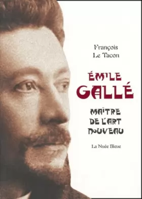 Couverture du produit · Emile Gallé : Maître de l'Art nouveau