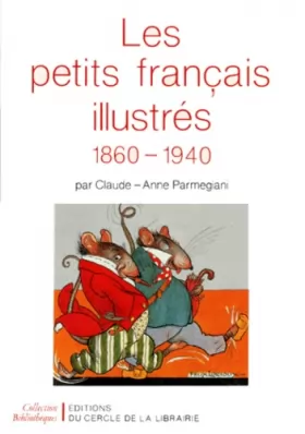 Couverture du produit · Les Petits Français illustrés, 1860-1940