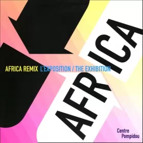 Couverture du produit · Africa Remix, l'art contemporain d'un continent : L'exposition : The Exhibition