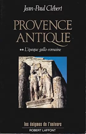 Couverture du produit · Provence antique, tome 2 : L'époque gallo-romaine