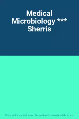 Couverture du produit · Medical Microbiology *** Sherris