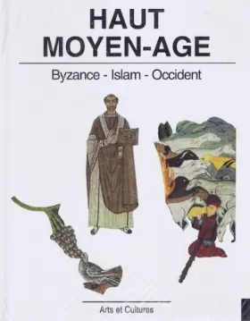 Couverture du produit · Le haut Moyen-Âge : Byzance,  islam et Occident