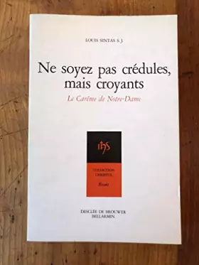 Couverture du produit · Ne soyez pas crédules, mais croyants.