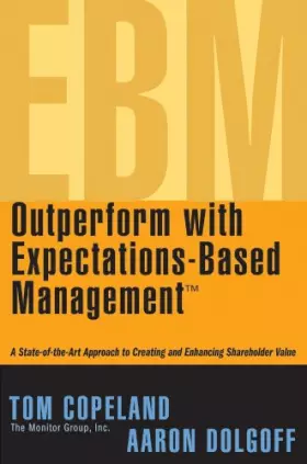 Couverture du produit · Outperform With Expectations-based Management: A State-of-the-Art Approach to Creating And Enhancing Shareholder Value