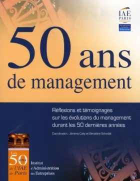 Couverture du produit · 50 ans de management: Réflexions et témoignages sur les évolutions du management durant les 50 dernières années