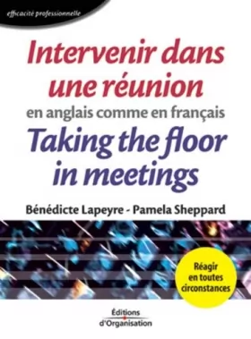 Couverture du produit · Intervenir dans une réunion en anglais comme en français: Taking the Floor in Meetings
