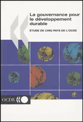 Couverture du produit · La gouvernance pour le developpement durable : Etude de cinq pays de l'OCDE
