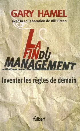Couverture du produit · La Fin du management : Inventer les règles de demain