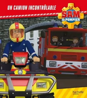 Couverture du produit · Sam le pompier / Un camion incontrôlable