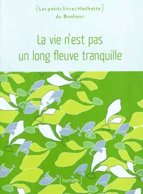 Couverture du produit · La vie n'est pas un long fleuve tranquille