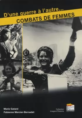 Couverture du produit · Femmes en guerre : Des destins exceptionnels de 1914 à nos jours