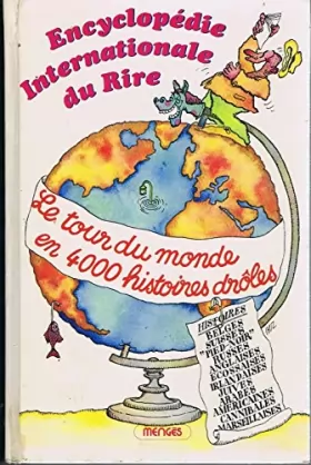 Couverture du produit · Encyclopédie internationale du rire : Le tour du monde en 4000 histoires drôles
