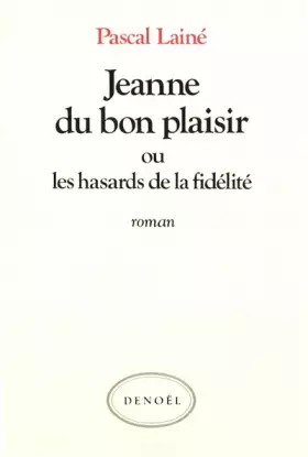 Couverture du produit · Jeanne du bon plaisir (ou les hasards de la fide)