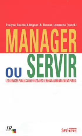 Couverture du produit · Manager ou servir ? : Les services publics aux prises avec le Nouveau management public