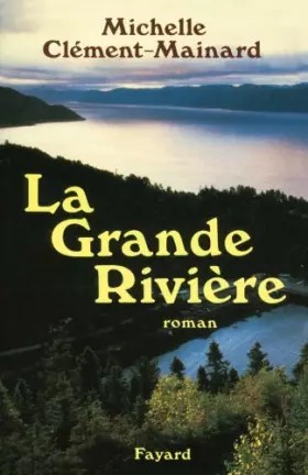 Couverture du produit · La Grande Rivière