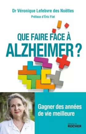 Couverture du produit · Que faire face à Alzheimer ?: Gagner des années de vie meilleure