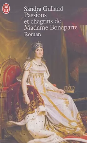 Couverture du produit · Passions et chagrins de Madame Bonaparte