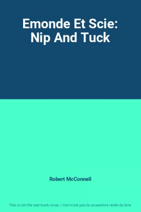 Couverture du produit · Emonde Et Scie: Nip And Tuck