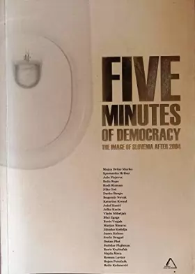 Couverture du produit · Five minutes of democracy: the image of Slovenia after 2004