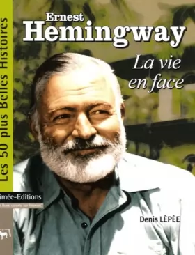 Couverture du produit · Ernest Hemingway : La vie en face