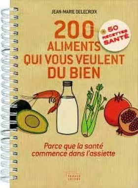 Couverture du produit · 200 aliments qui veulent du bien -parce que la santé commence dans l'assiette