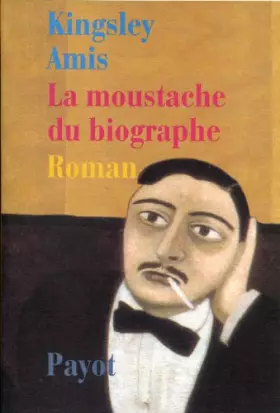 Couverture du produit · La moustache du biographe