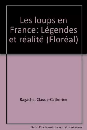 Couverture du produit · Les loups en France : legendes et realite
