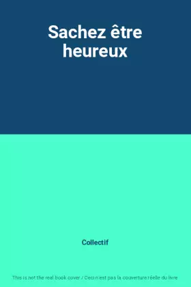 Couverture du produit · Sachez être heureux