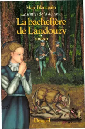 Couverture du produit · Le sentier de la douane, Tome 1 : La Bachelière de Landouzy