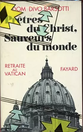 Couverture du produit · PRETRES DU CHRIST SAUVEURS DU MONDE : RETRAITE AU VATICAN