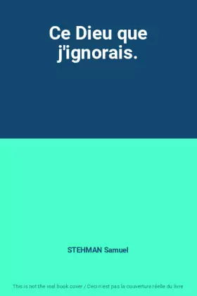 Couverture du produit · Ce Dieu que j'ignorais.