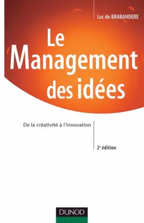 Couverture du produit · Le Management des idées : De la créativité à l'innovation