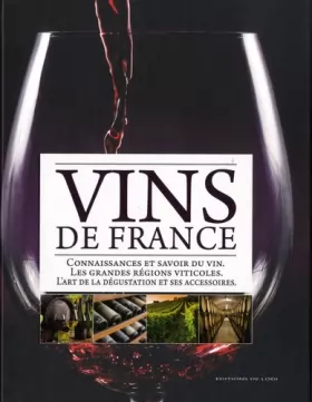 Couverture du produit · Vins de France: Connaissances et savoir du vin, les grandes régions viticoles, l'art de la dégustation et ses accessoires