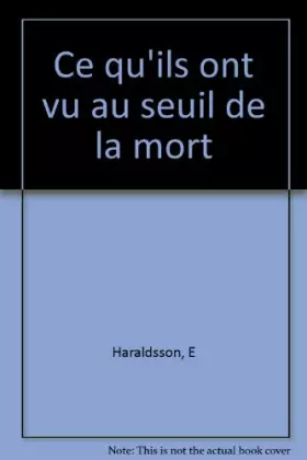 Couverture du produit · Ce qu'ils ont vu au seuil de la mort