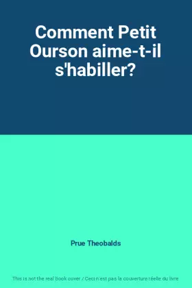 Couverture du produit · Comment Petit Ourson aime-t-il s'habiller?