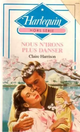 Couverture du produit · Nous n'irons plus danser : collection : Harlequin collection n° HS