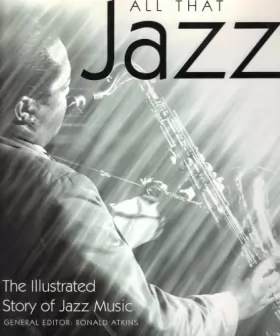 Couverture du produit · All That Jazz: The Illustrated Story of Jazz Music