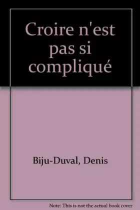 Couverture du produit · Croire n'est pas si compliqué