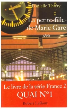 Couverture du produit · La petite-fille de Marie Gare : Récit