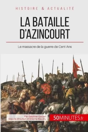 Couverture du produit · La bataille d'Azincourt: Le massacre de la guerre de Cent Ans
