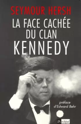 Couverture du produit · La Face cachée du clan Kennedy