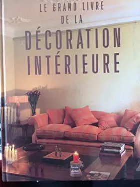 Couverture du produit · Le grand livre de la décoration intérieur