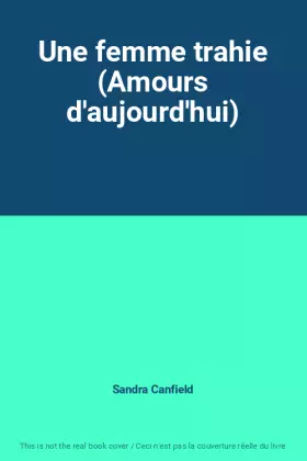 Couverture du produit · Une femme trahie (Amours d'aujourd'hui)
