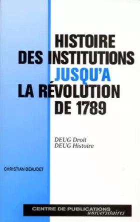 Couverture du produit · Histoire des institutions jusqu'à la révolution de 1789
