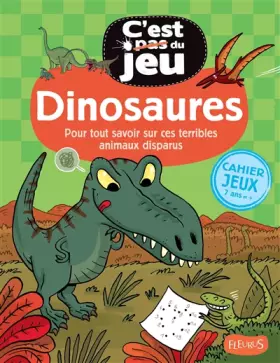 Couverture du produit · Dinosaures: pour tout savoir sur ces terribles animaux disparus