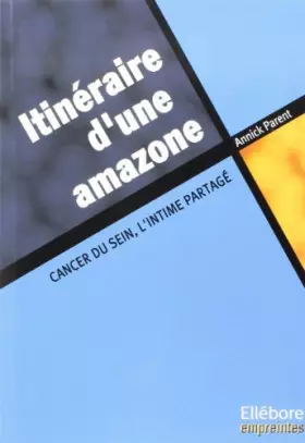 Couverture du produit · Itinéraire d'une amazone : Cancer du sein, l'intime partagé