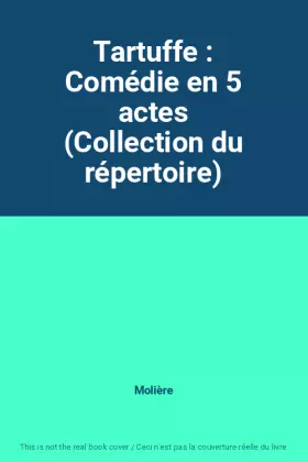 Couverture du produit · Tartuffe : Comédie en 5 actes (Collection du répertoire)