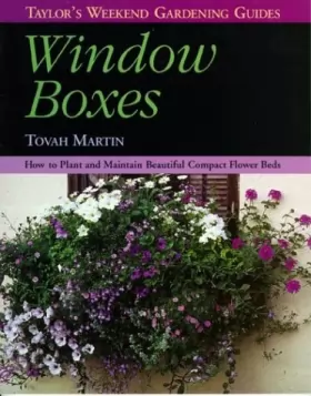 Couverture du produit · Taylor's Weekend Gardening Guide to Window Boxes: How to Plant and Maintain Beautiful Compact Flowerbeds