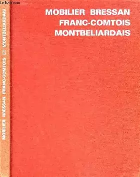 Couverture du produit · MOBILIER BRESSAN FRANC-COMTOIS ET MONTBELIARDAIS.